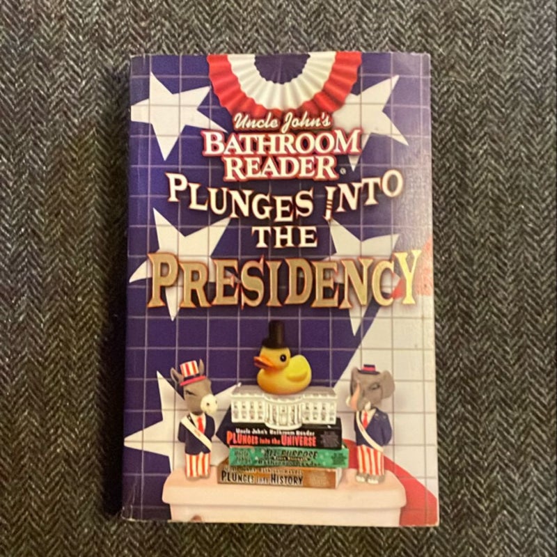 Uncle John's Bathroom Reader Plunges into the Presidency