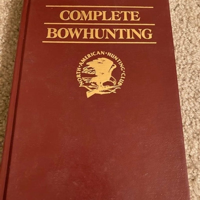 Complete Bow Hunting -North American Humting Club
