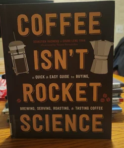 Coffee Isn't Rocket Science