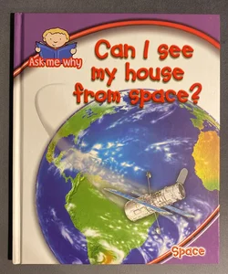 Can I See My House From Space?