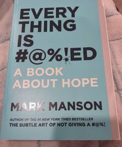Everything Is #%!ed Merch Ed: a Book about Hope