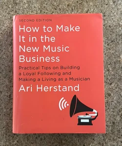 How to Make It in the New Music Business