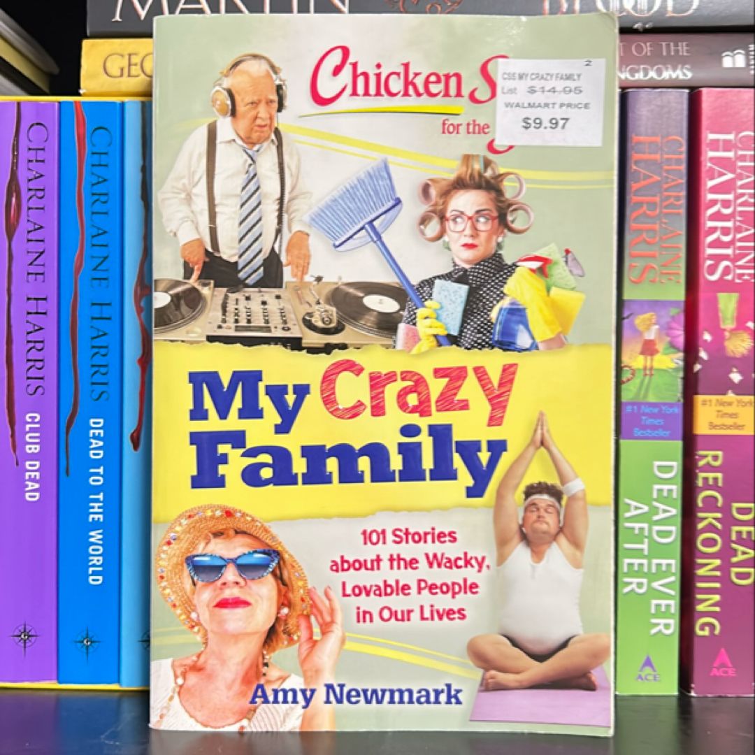 Chicken Soup for the Soul: My Crazy Family