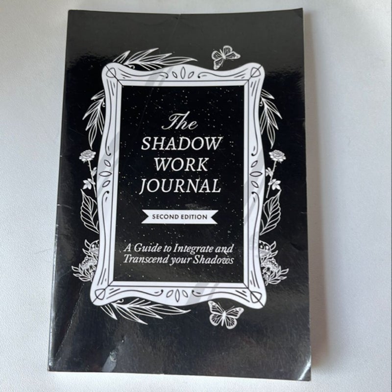 The Shadow Work Journal 2nd Edition: a Guide to Integrate and Transcend Your Shadows