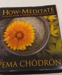 How to Meditate with Pema Chödrön