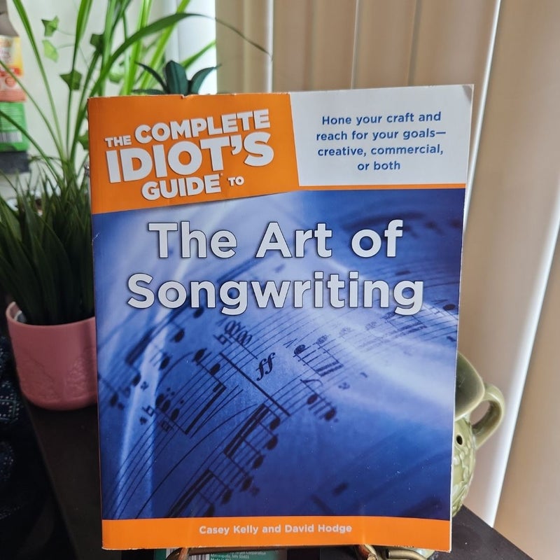 The Complete Idiot's Guide to the Art of Songwriting