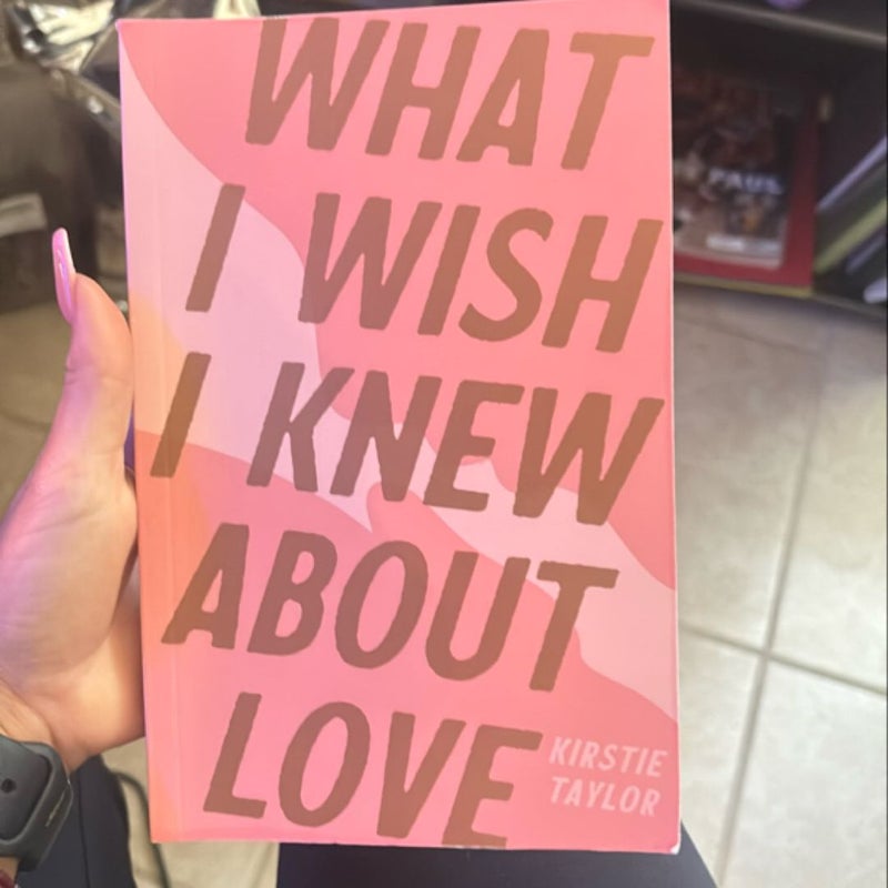 What I Wish I Knew about Love