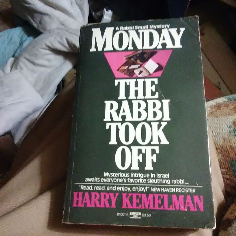 Monday the Rabbi Took Off