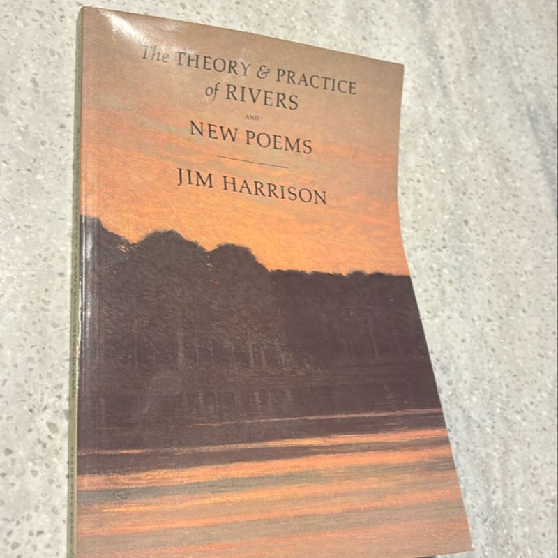 The Theory and Practice of Rivers and New Poems