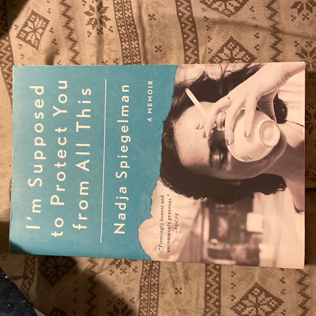 I'm Supposed to Protect You from All This