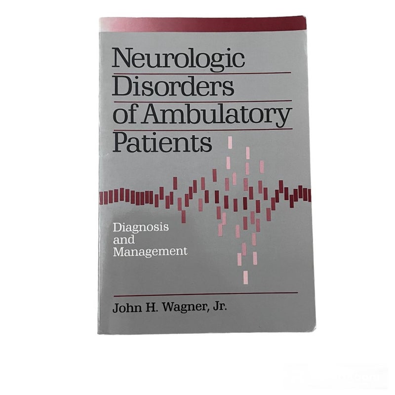 Neurologic Disorders of Ambulatory Patients: Diagnosis and Management