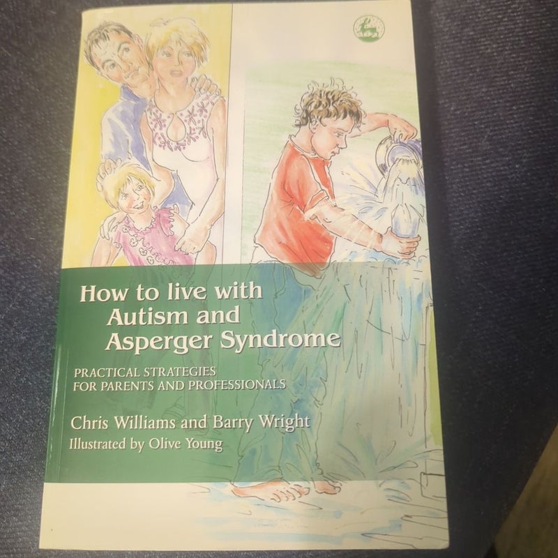 How to Live with Autism and Asperger Syndrome