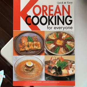 Quick and Easy Korean Cooking for Everyone