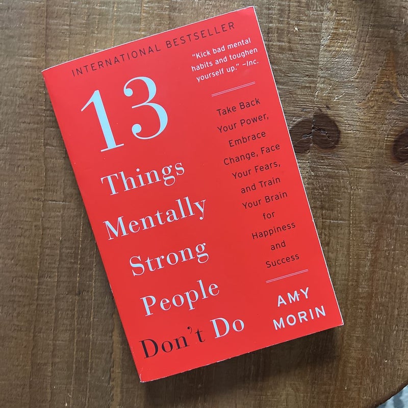 13 Things Mentally Strong People Don't Do