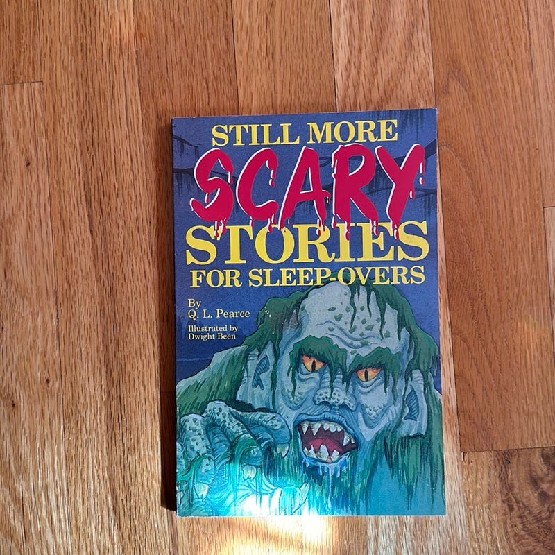 Still More Scary Stories for Sleep-Overs