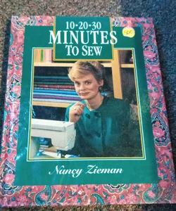 Ten-Twenty-Thirty Minutes to Sew