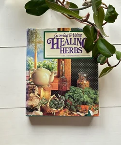 Growing & using healing herbs