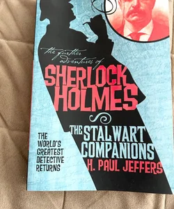 The Further Adventures of Sherlock Holmes: the Stalwart Companions