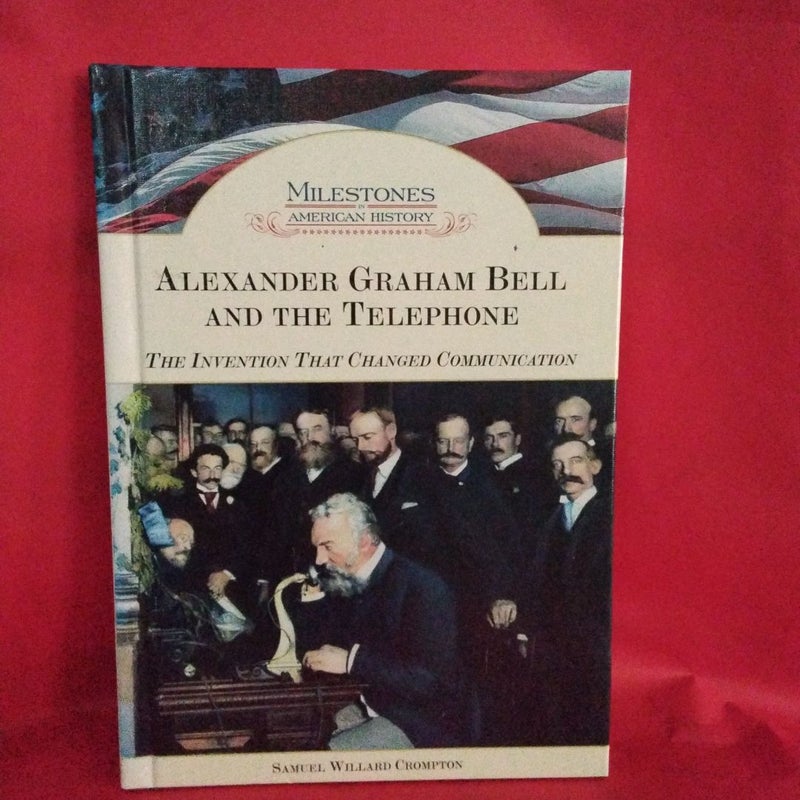 Alexander Graham Bell and the Telephone
