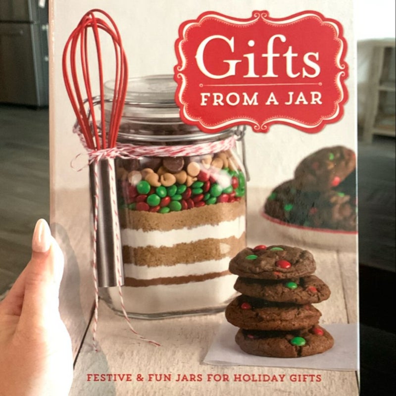 Gifts from a Jar: Festive and Fun Jars for Holiday Gifts