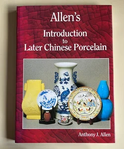 Allen's Introduction to Later Chinese Porcelain