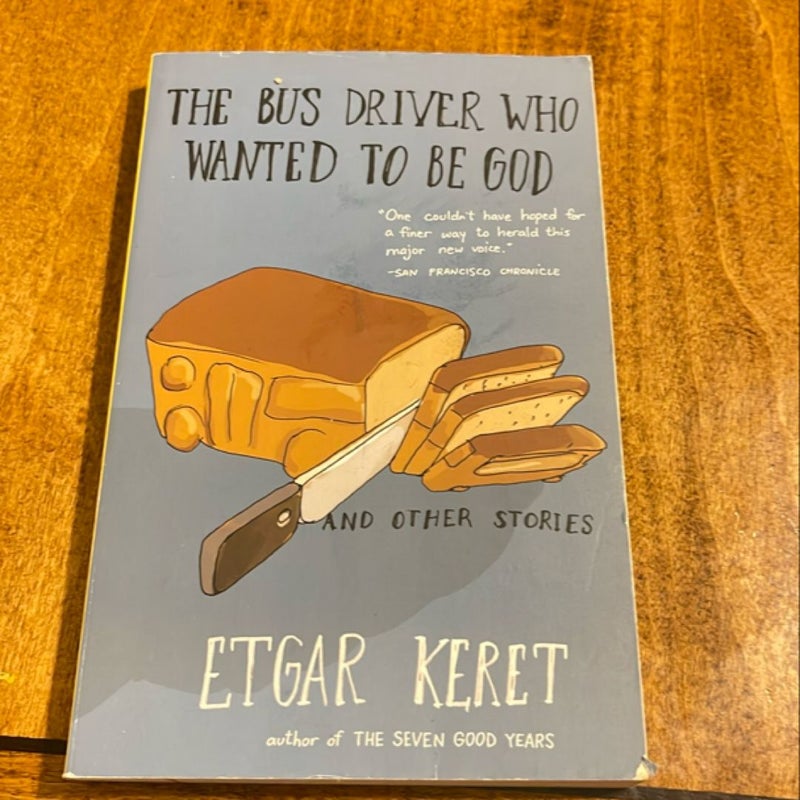 The Bus Driver Who Wanted to Be God and Other Stories