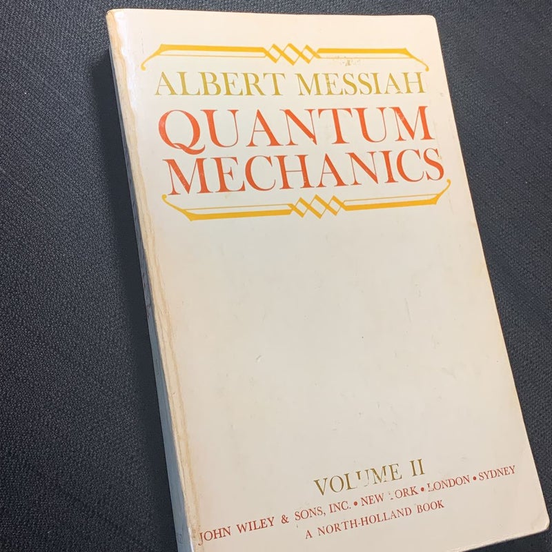 Quantum Mechanics; Vol 2 vintage 1961