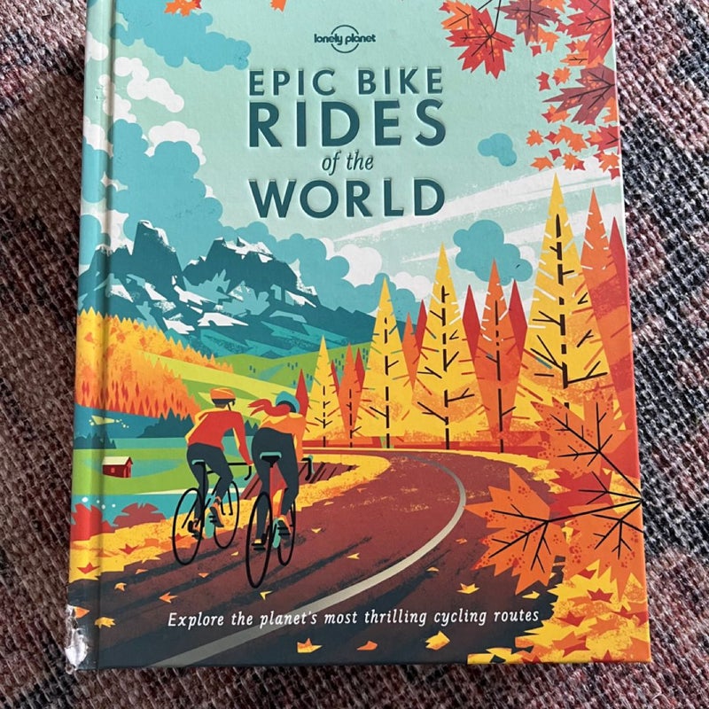 Lonely Planet Epic Bike Rides of the World 1