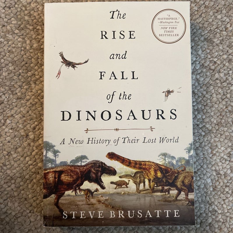 The Rise and Fall of the Dinosaurs