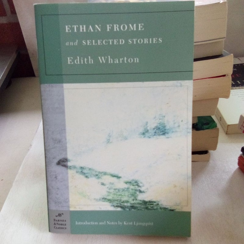 Ethan Frome and Selected Stories