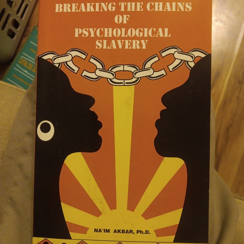 Breaking the Chains of Psychological Slavery