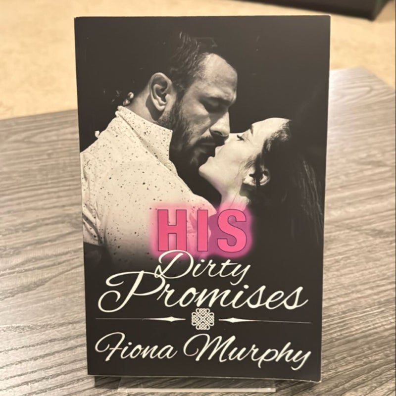 His Dirty Promises ** signed & personalized **