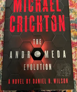 The Andromeda Evolution by Crichton, Michael, Wilson, Daniel H. Hardcover
