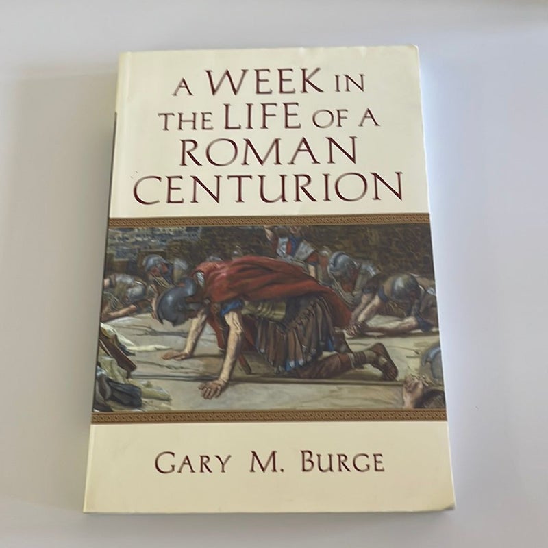 A Week in the Life of a Roman Centurion