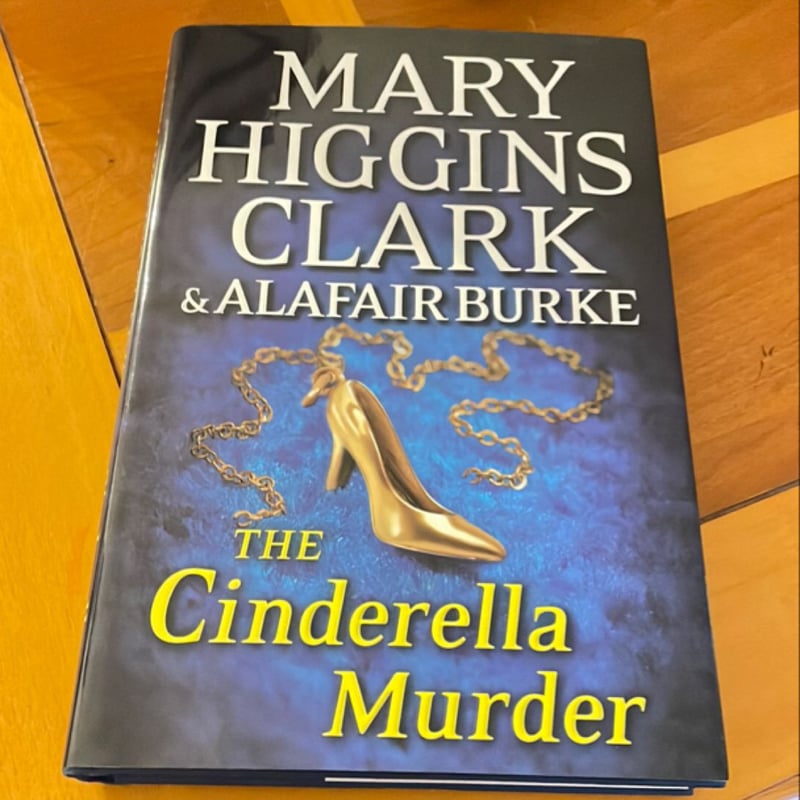 The Cinderella Murder by Mary Higgins Clark, Alafair Burke