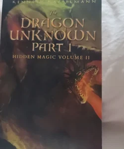 The Dragon Unknown Part 1