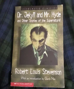 Dr Jekyll and Mr Hyde and Other Stories of the supernatural