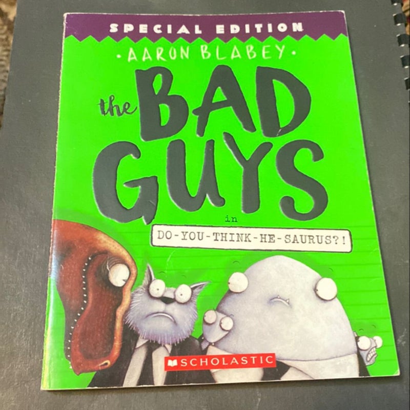 The Bad Guys - Do-You-Think-He-Saurus?!