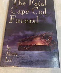 The Fatal Cape Cod Funeral