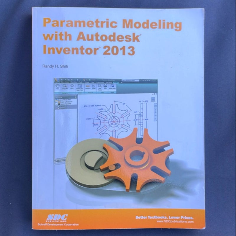 Parametric modeling with autodesk inventor 2013 by randy shih
