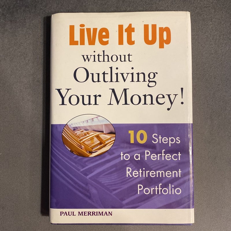 Live It up Without Outliving Your Money!
