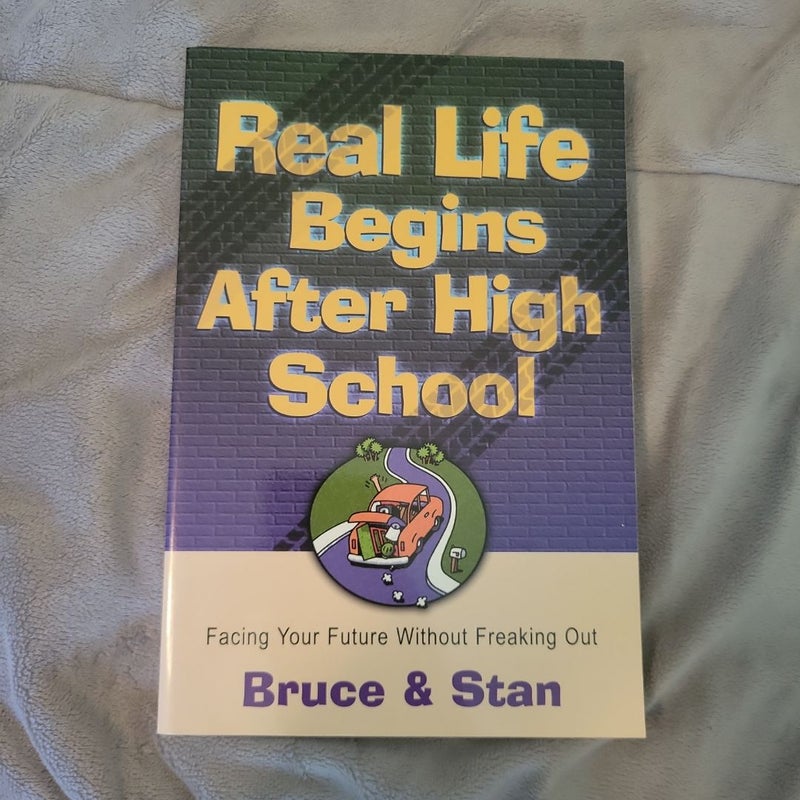 Real Life Begins after High School