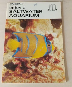 Enjoy a Saltwater Aquarium