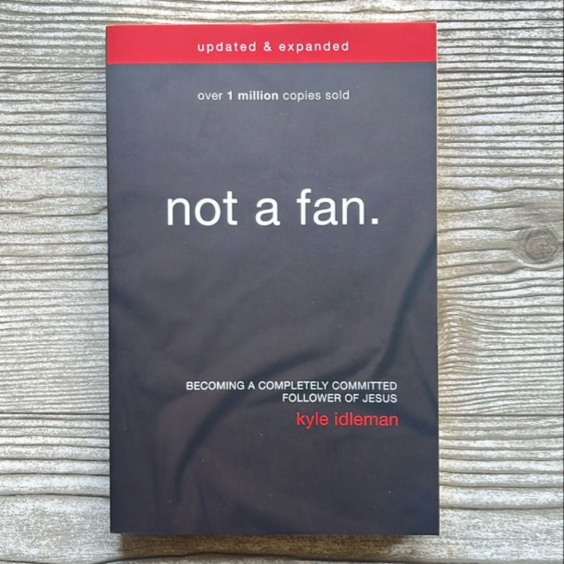 Not a Fan Updated and Expanded