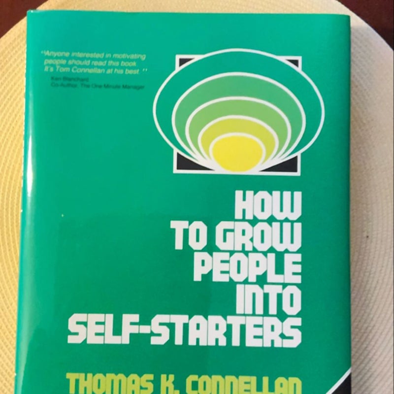 How to Grow People into Self Starters