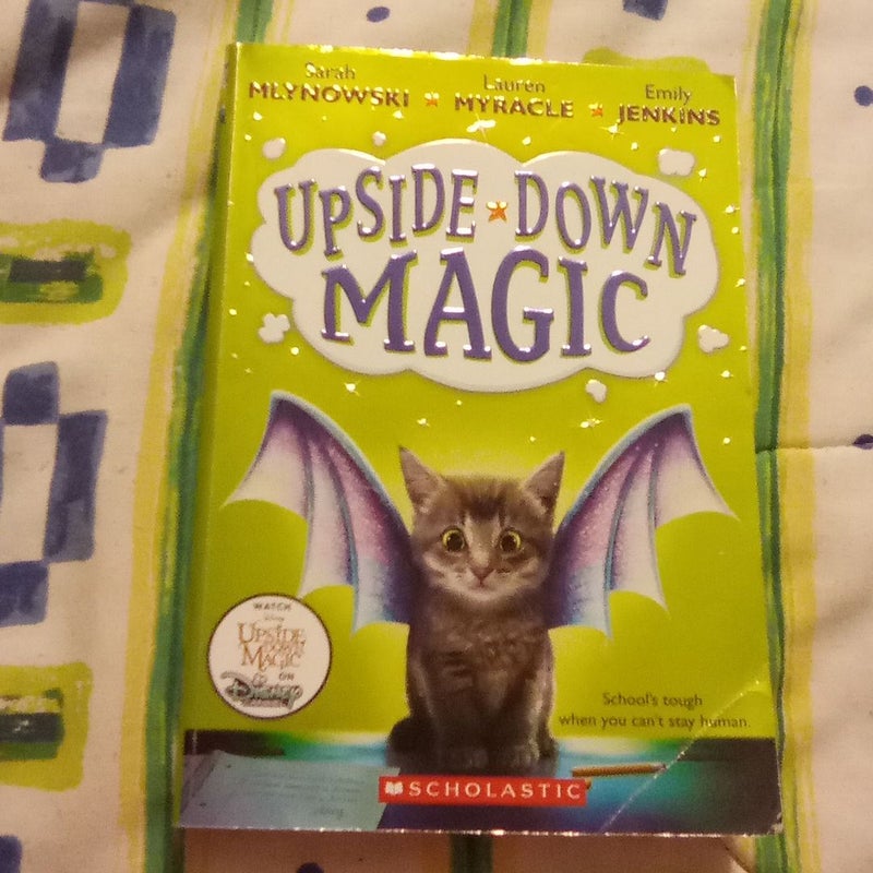 Upside-Down Magic by Sarah Mlynowski; Lauren Myracle; Emily