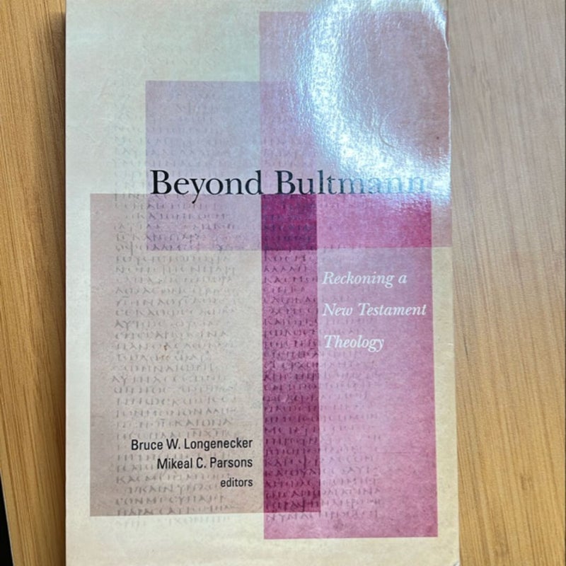 Beyond Bultmann: Reckoning a New Testament Theology