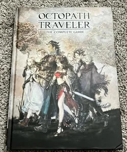 Octopath Traveler: the Complete Guide