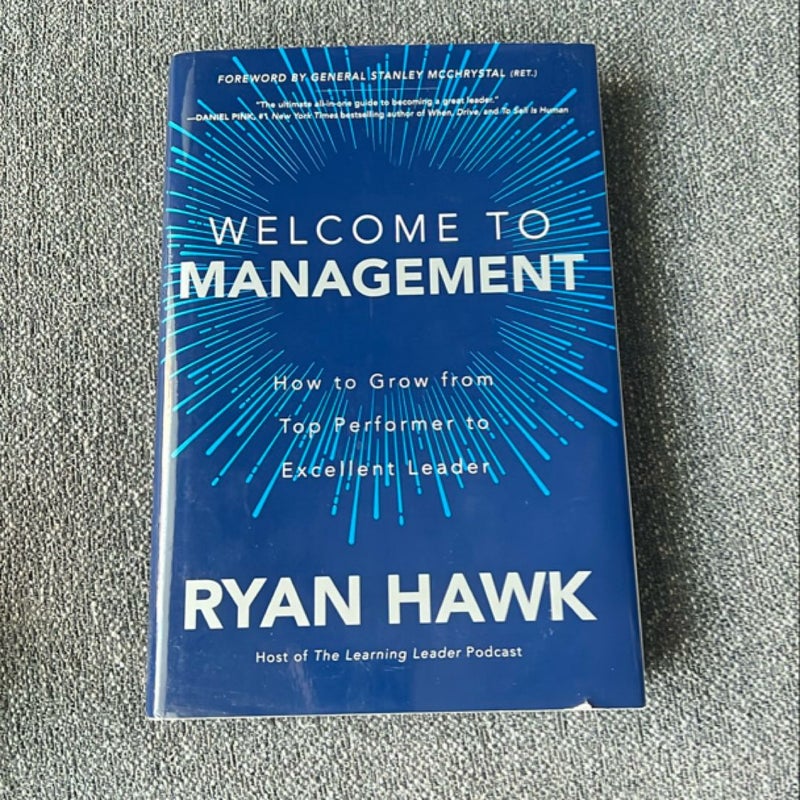 Welcome to Management: How to Grow from Top Performer to Excellent Leader