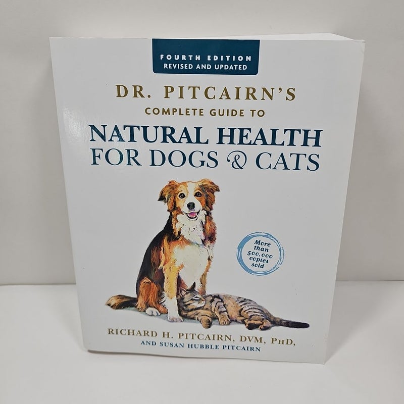 Dr. Pitcairn's Complete Guide to Natural Health for Dogs and Cats (4th Edition)